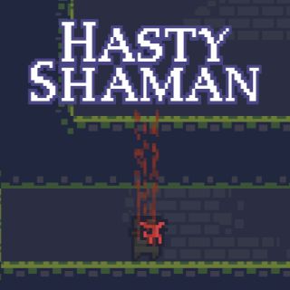 Hasty Shaman Hasty Shaman
