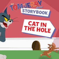 The Tom and Jerry Show Storybook Cat in the Hole