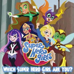 Which Super Hero Girl Are You?